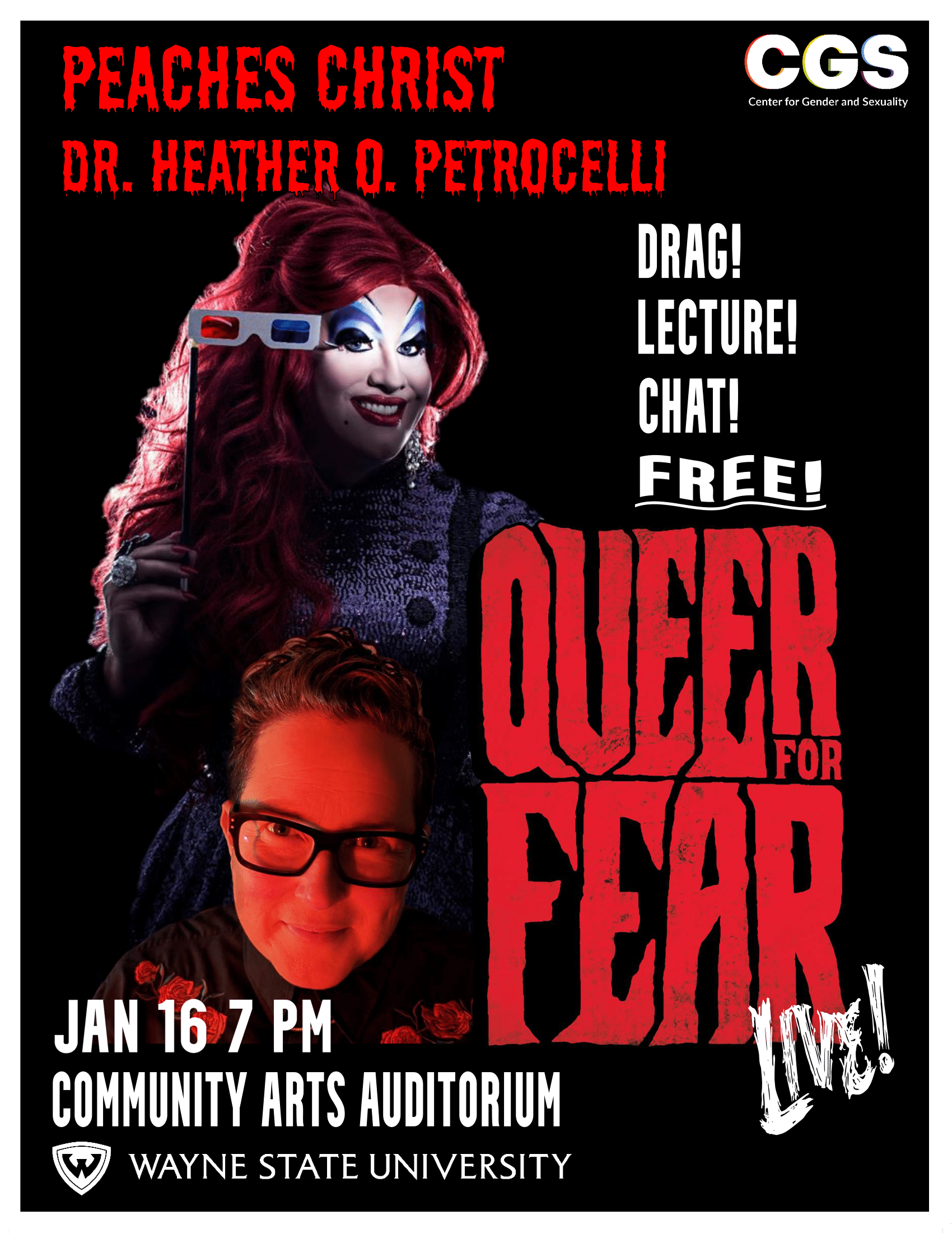 A horror movie-style promotional poster for "Queer for Fear Live!" featuring drag performer Peaches Christ wearing 3D glasses and a dark sequined outfit with flowing red hair against a black background, alongside Dr. Heather Q. Petrocelli. The text announces a free event with "DRAG! LECTURE! CHAT!" at Wayne State University's Community Arts Auditorium on January 16 at 7 PM. The title "QUEER FOR FEAR" appears in large, distressed red lettering reminiscent of horror movie fonts. The CGS (Center for Gender and Sexuality) logo appears in the top right corner, and the Wayne State University shield is at the bottom.